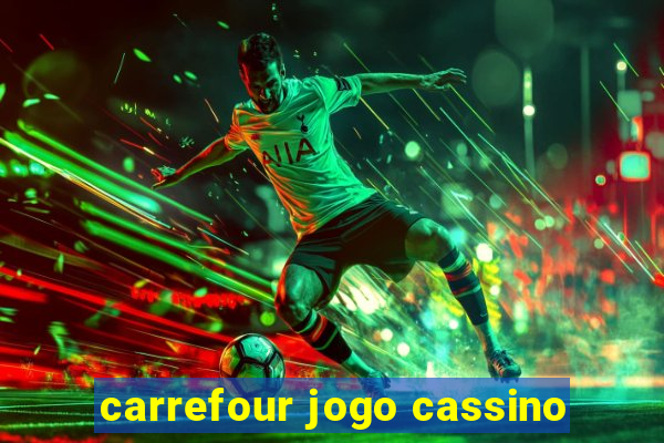 carrefour jogo cassino